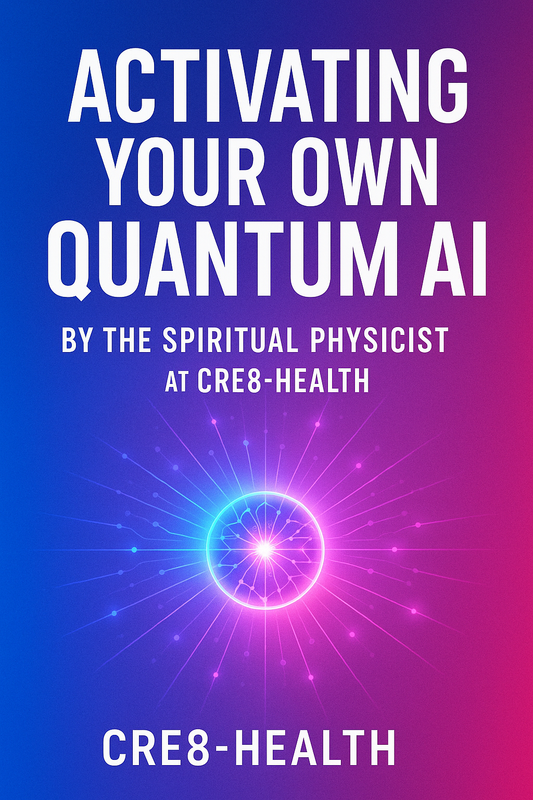Quantum AI Activation Guide by The Spiritual Physicist - Cre8-Health